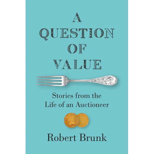 Coocosh's "A Question of Value" by Robert Brunk, showcases a captivating blue cover adorned with a fork and gold coins, inviting readers to explore the intricate world of auctions, personal tales, and cultural critique, enriching their appreciation for art and value.