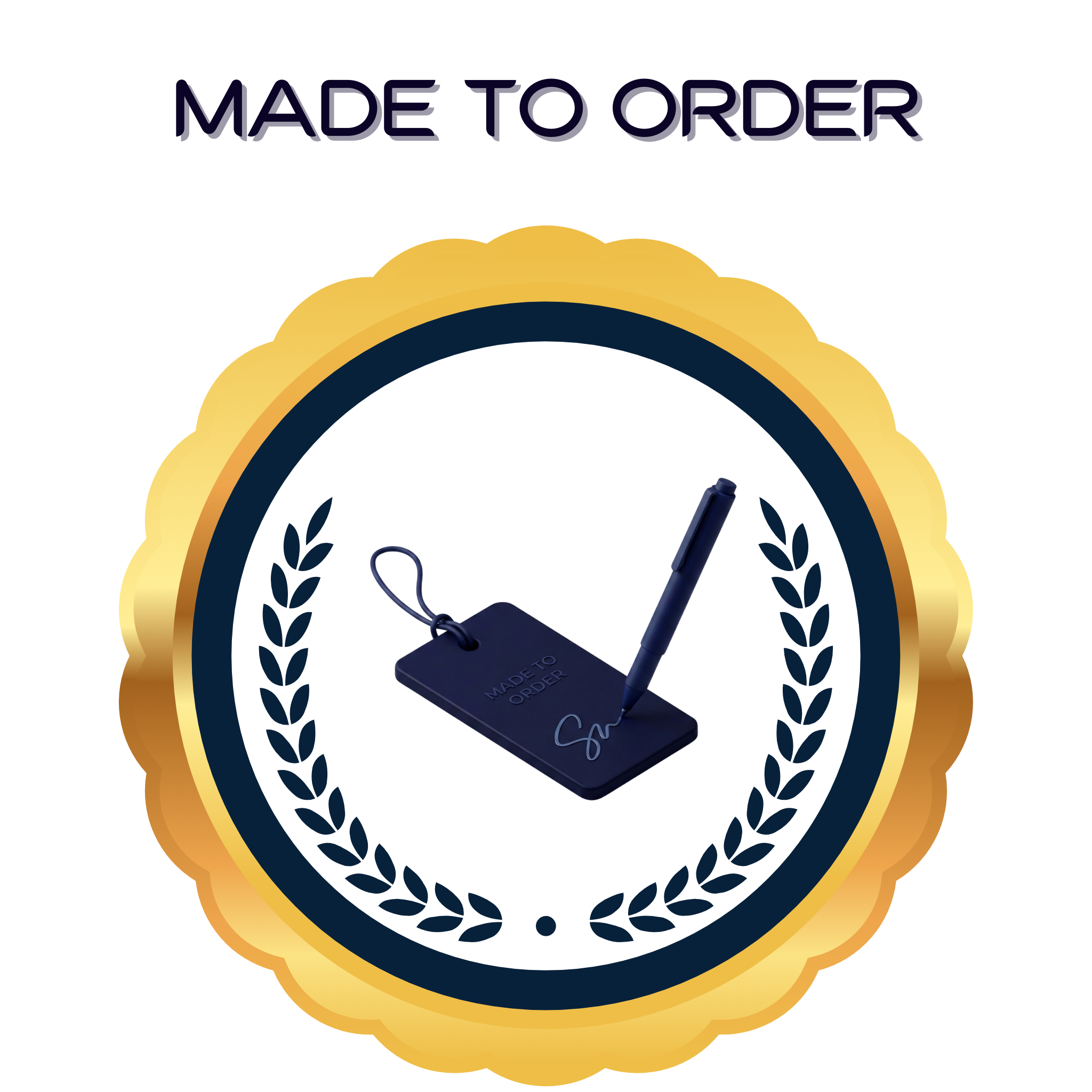 Made to order badge