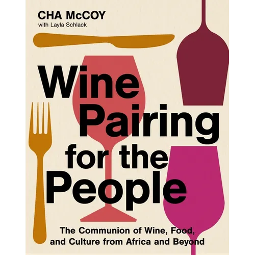 Coocosh’s 'Wine Pairing for the People' hardcover guide by Cha McCoy features captivating illustrations and thoughtful essays, inviting culinary enthusiasts to explore vibrant African culture through expertly curated wine pairings for every occasion.