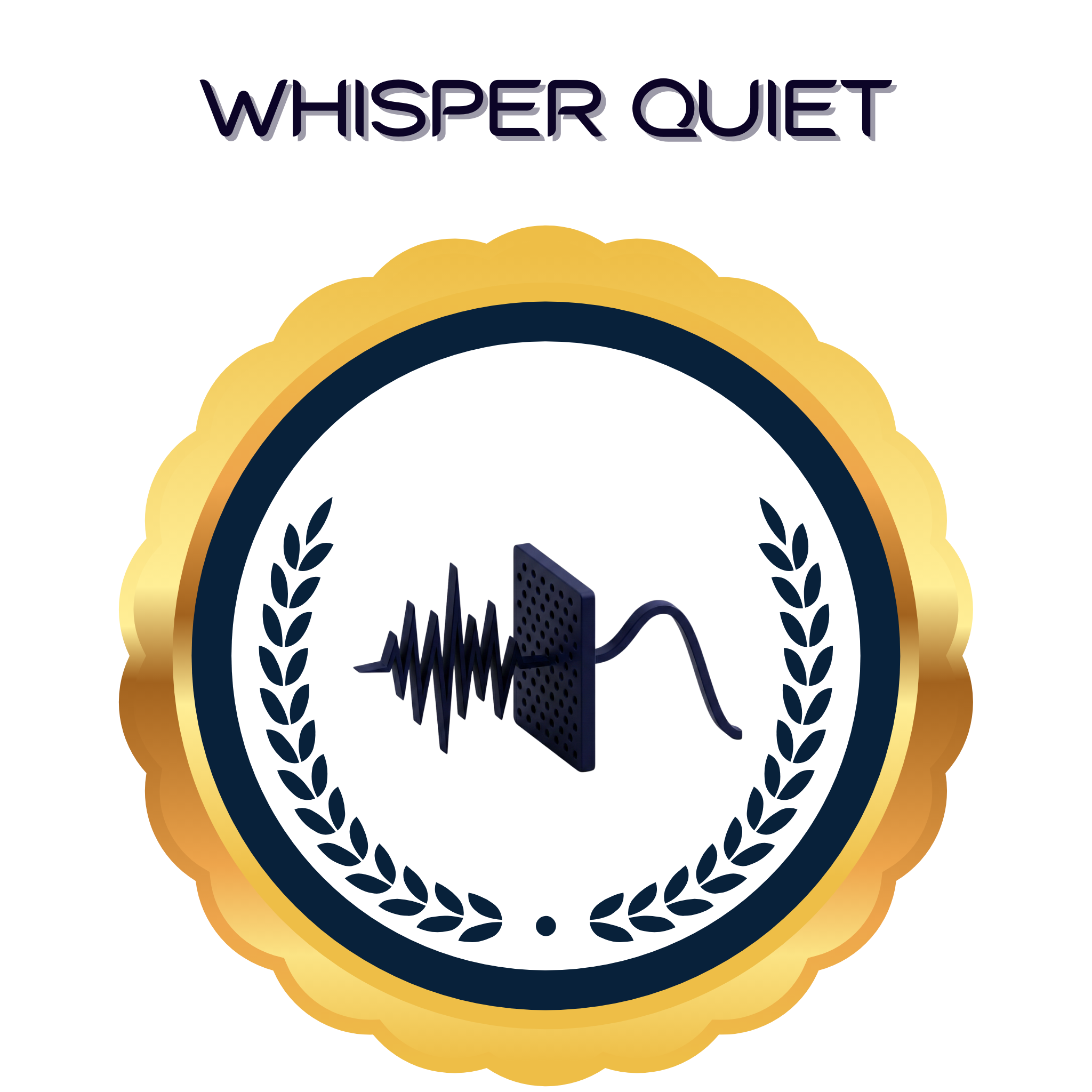 Whisper quiet badge